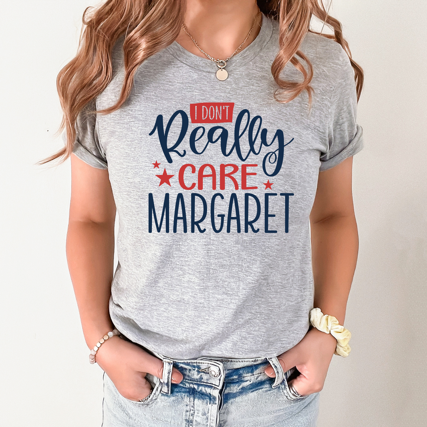 I don't really care Margaret