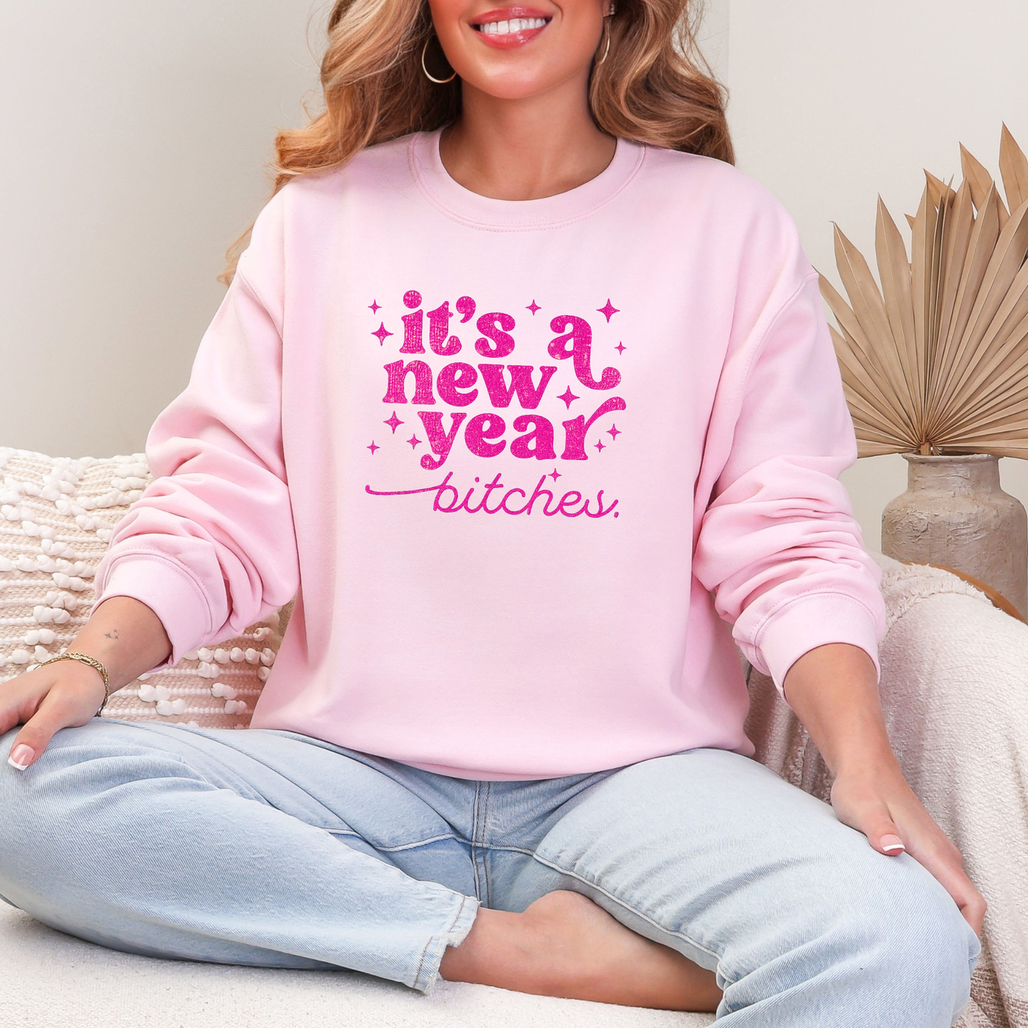 It's a New Year Bitches Sweatshirt