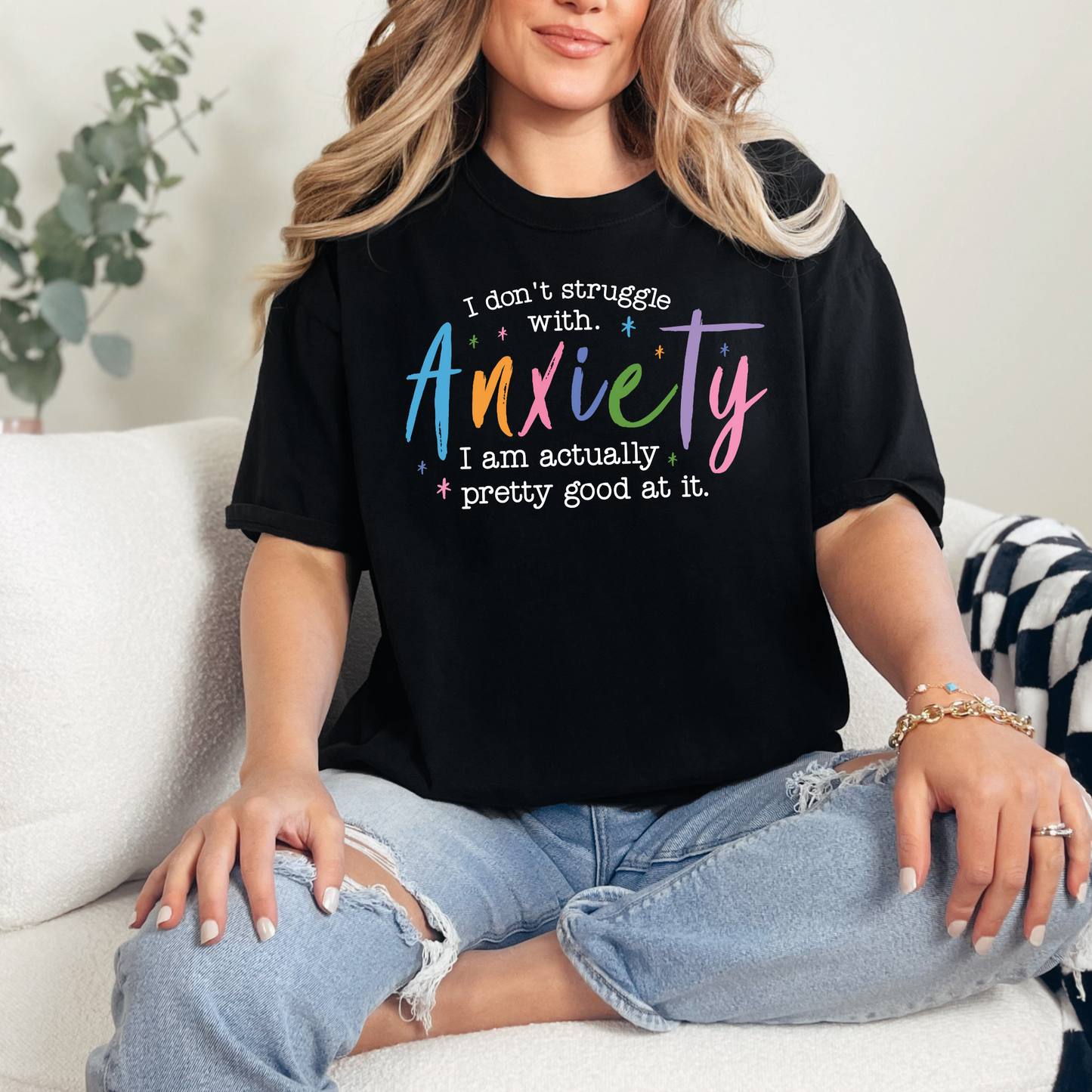 I Don't Struggle with Anxiety Graphic Tee