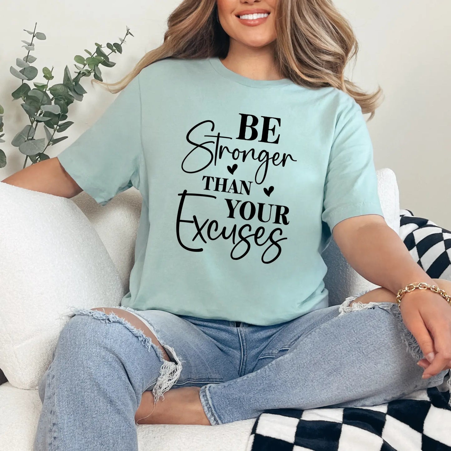 Be Stronger than your Excuses Graphic Tee
