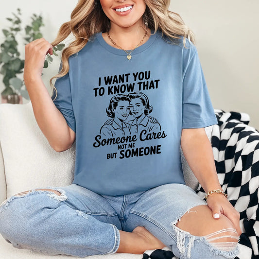 Someone Cares Not Me Graphic Tee