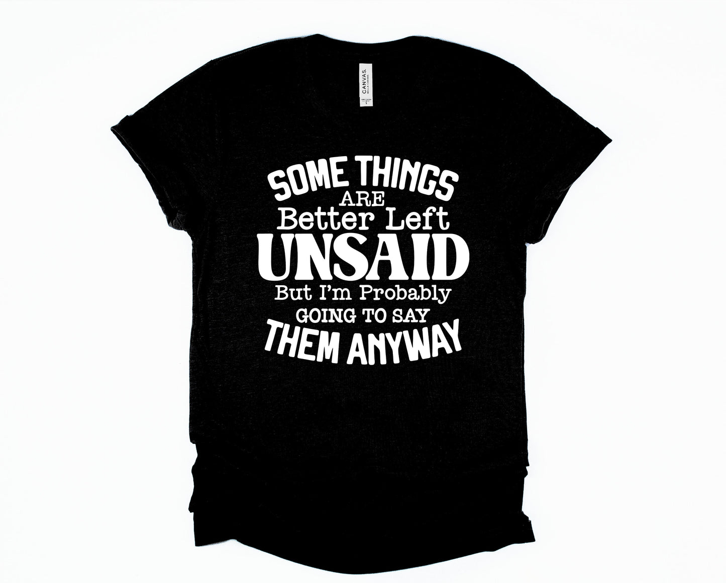 Some things are better Left Unsaid