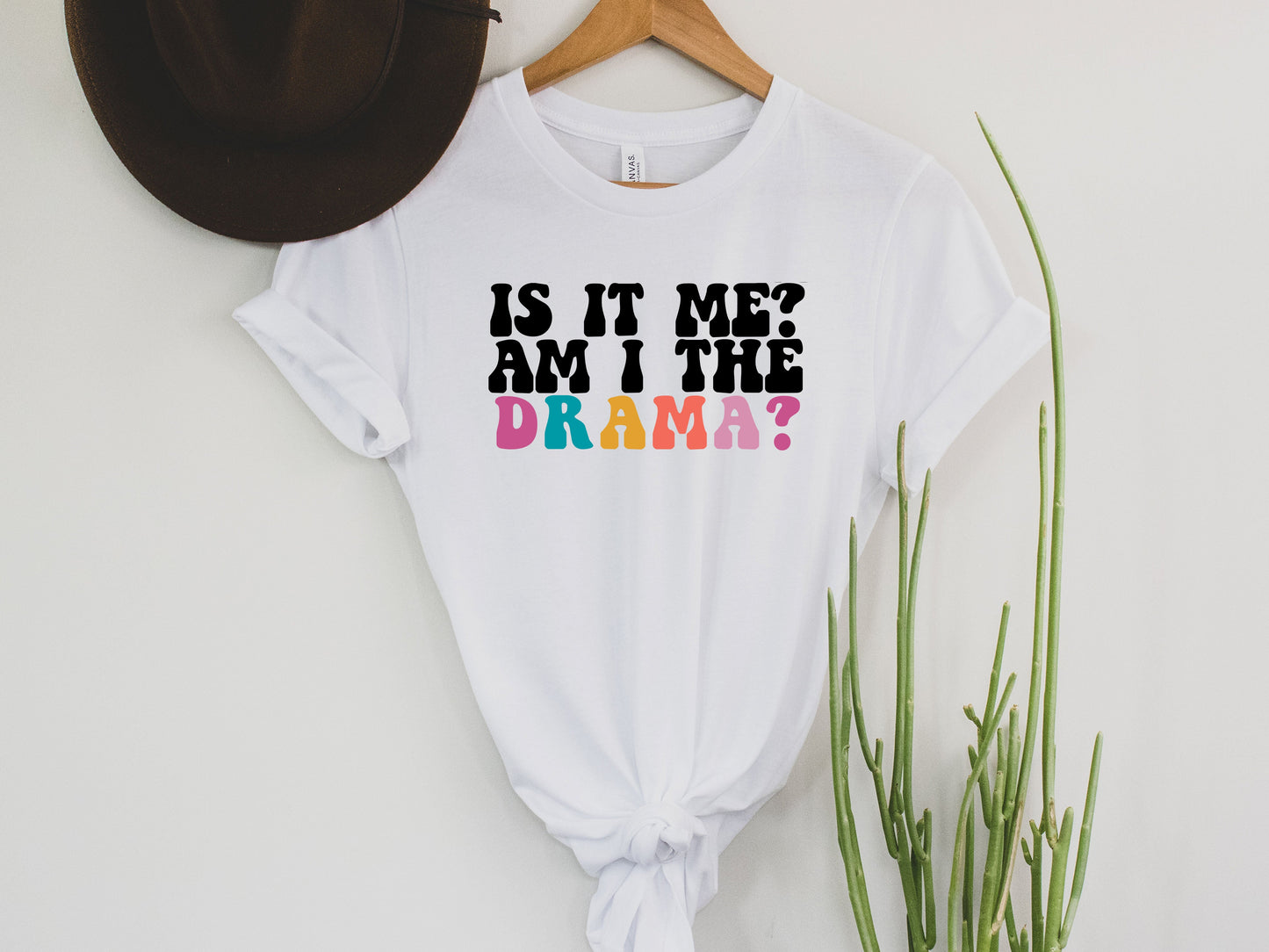 Am I the drama?