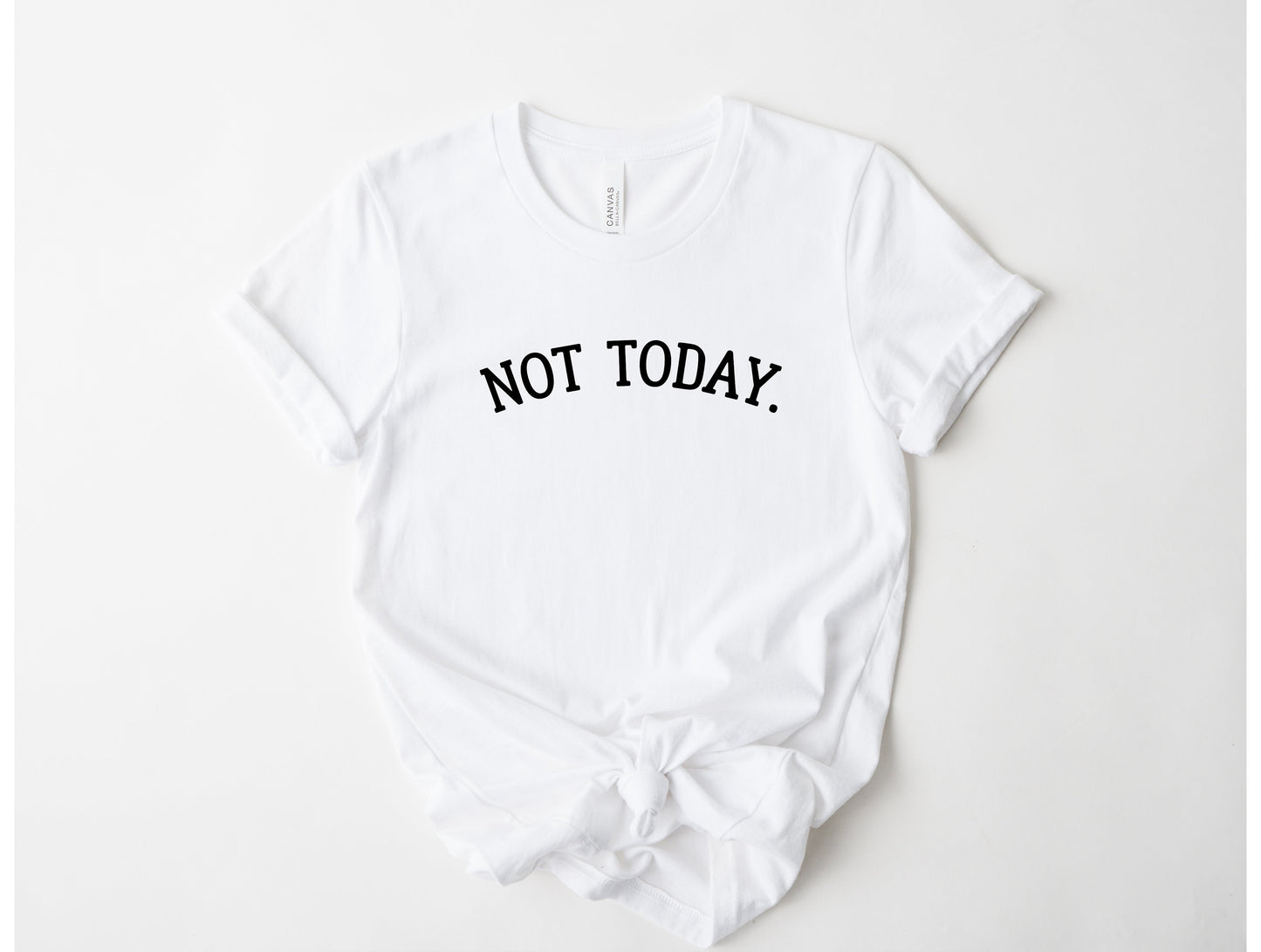 Not Today