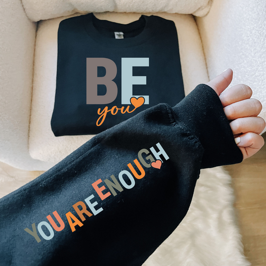 You are enough - Be you