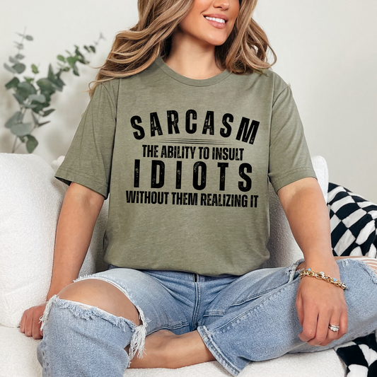 Sarcasm Ability to Insult Idiots Graphic Tee