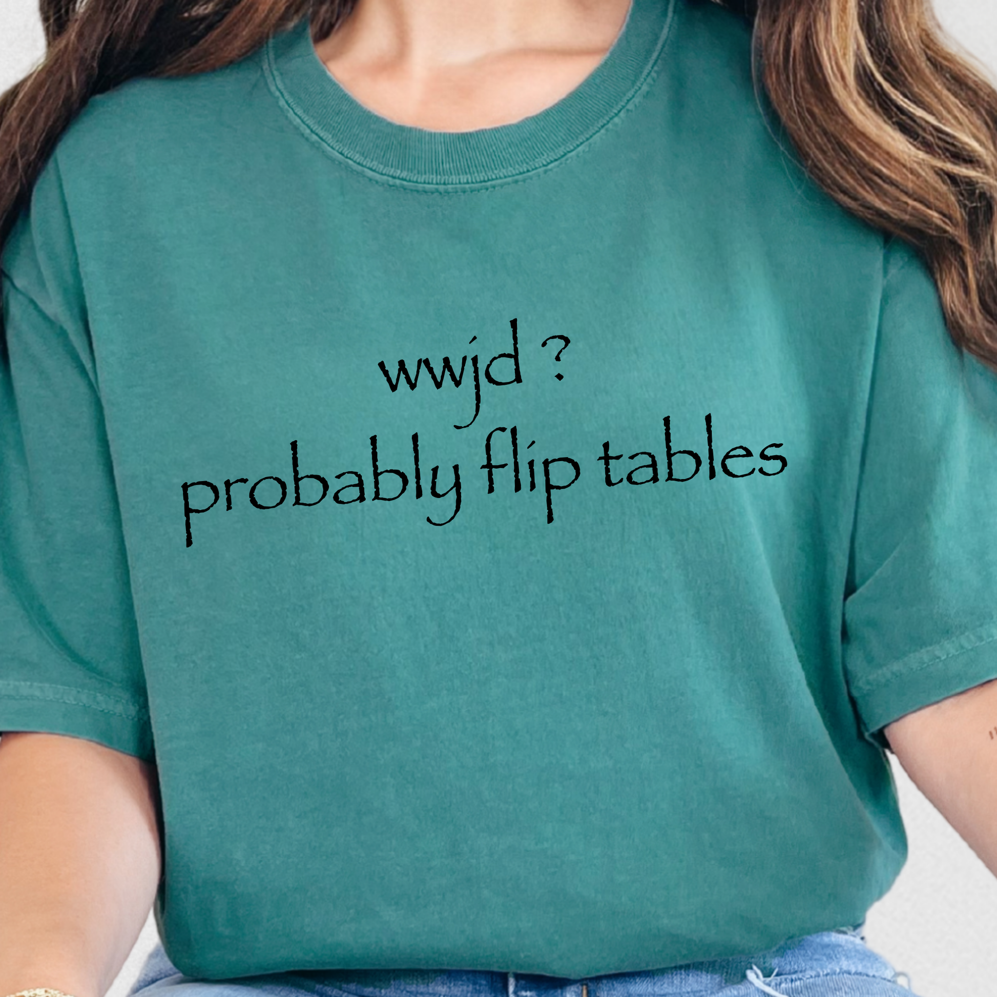 Wholesale wwjd? probably flip tables Graphic Tee - CC Emerald Tee