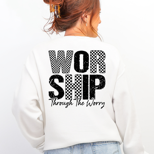 Worship Through the Worry Sweatshirt