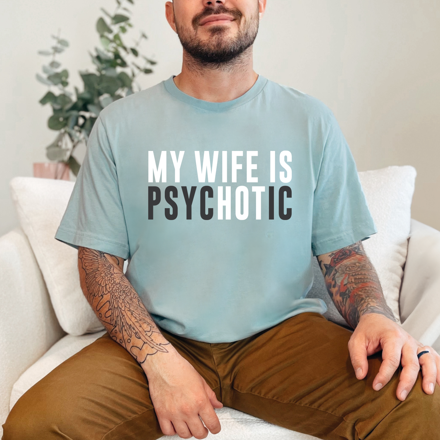 My Wife is PsycHOTic Graphic Tee