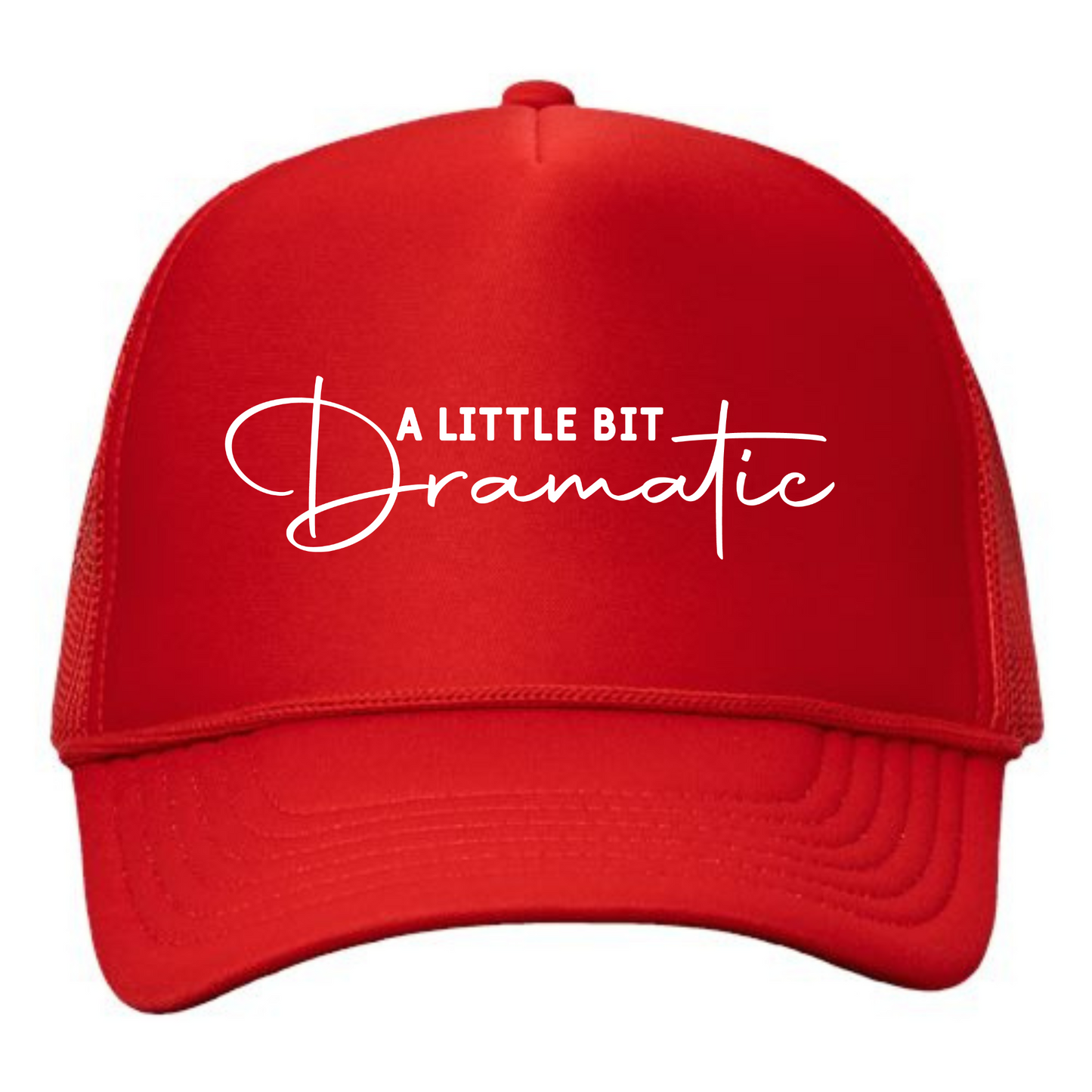 A little bit dramatic Trucker Hat