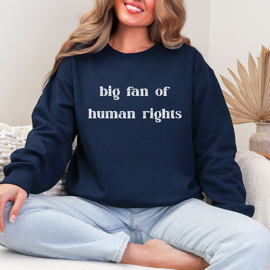Big Fan of Human Rights Sweatshirt