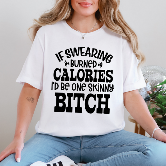 If Swearing Burned Calories Graphic Tee