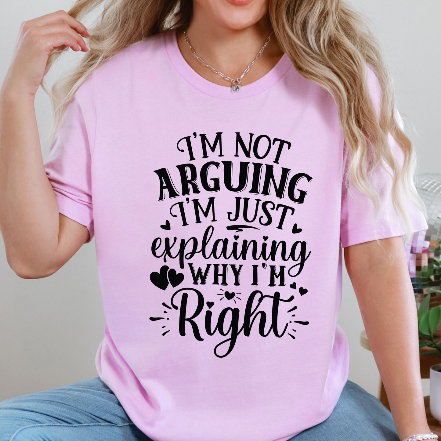 I'm Not Arguing Graphic Tee