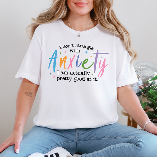 I Don't Struggle with Anxiety Graphic Tee