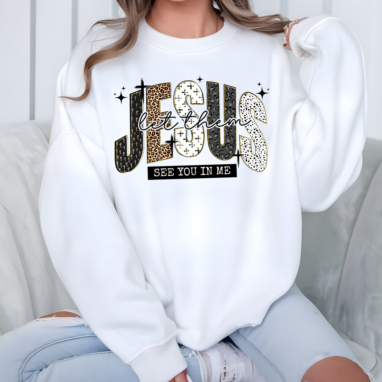 Jesus Let Them Sweatshirt