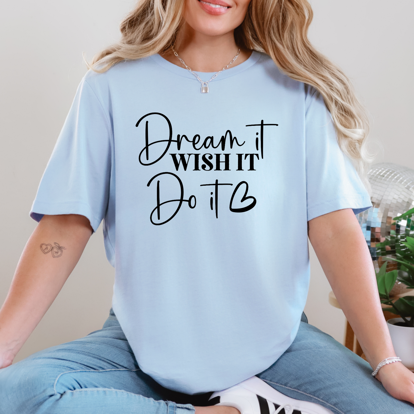 Dream It Wish It Do It Graphic Tee