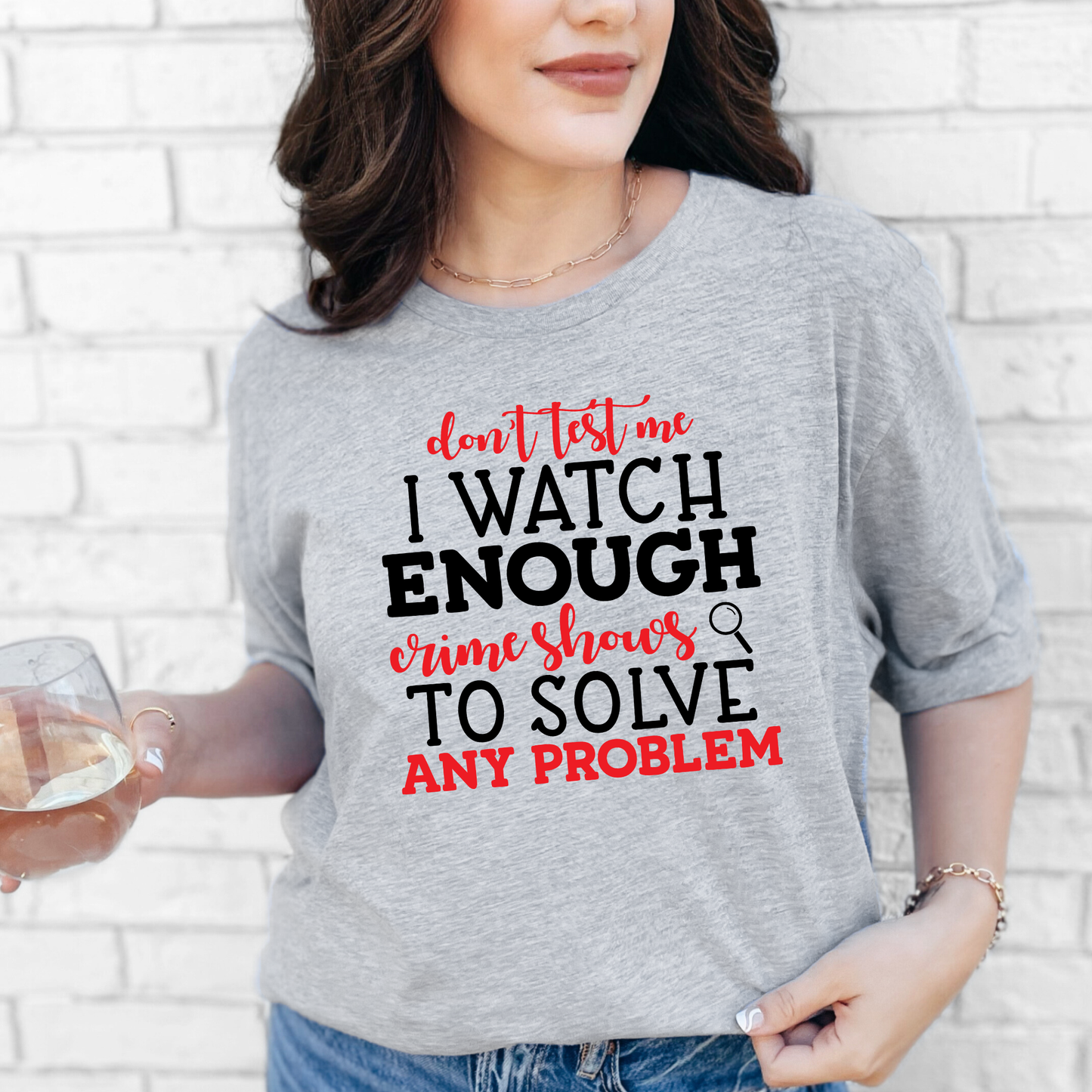 I Watch Enough Crime Shows Graphic Tee