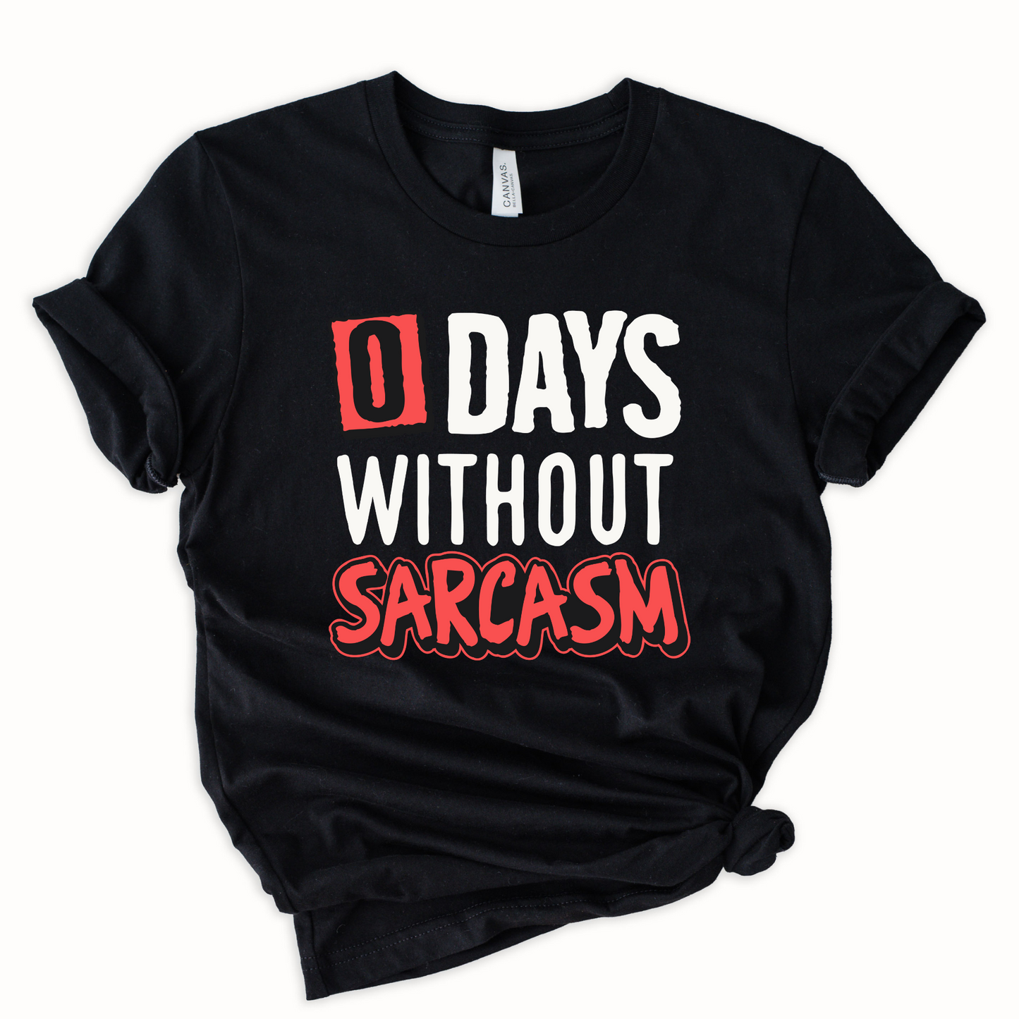 0 days without sarcasm