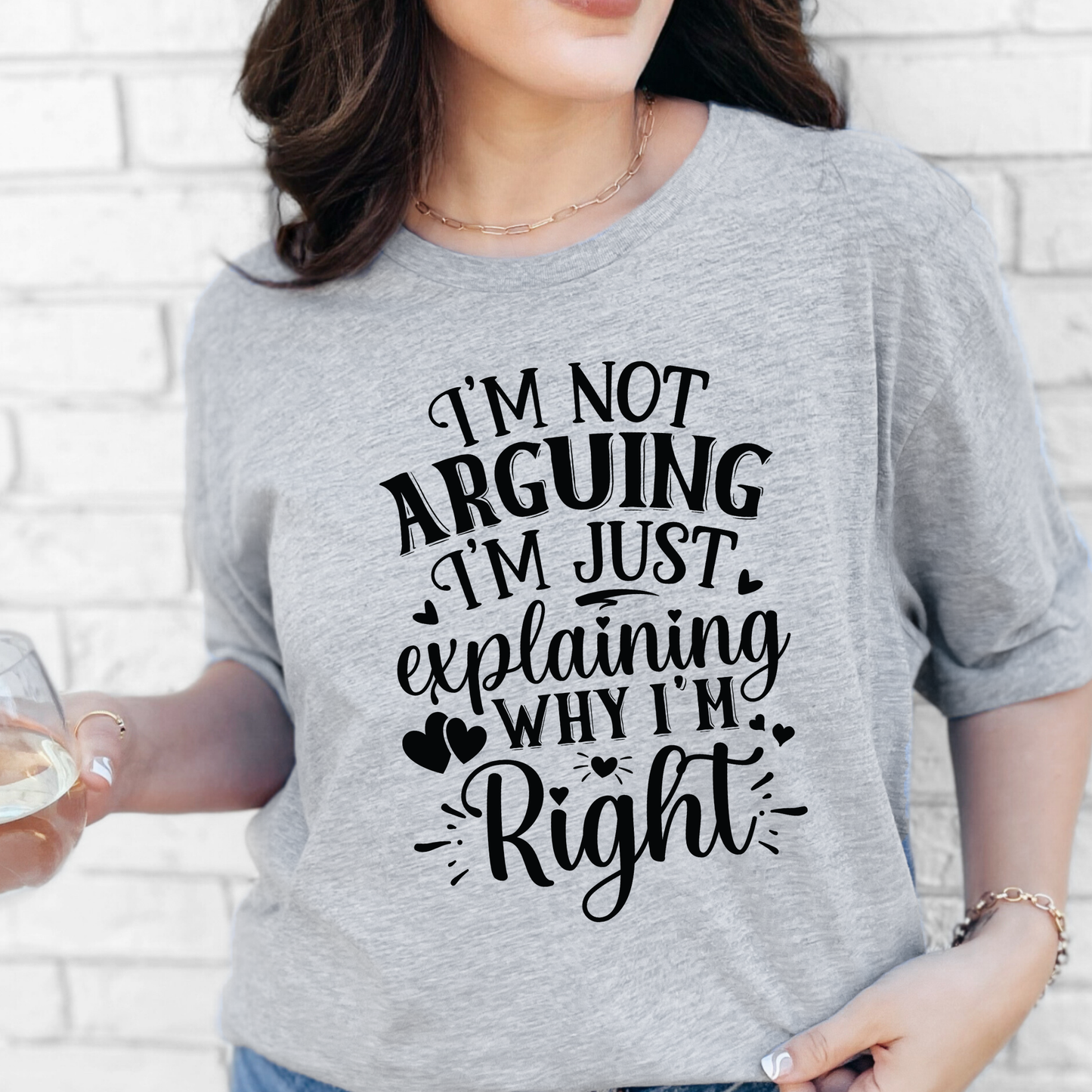 I'm Not Arguing Graphic Tee