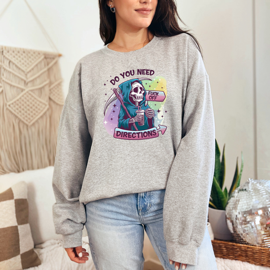 Do You Need Directions Sweatshirt