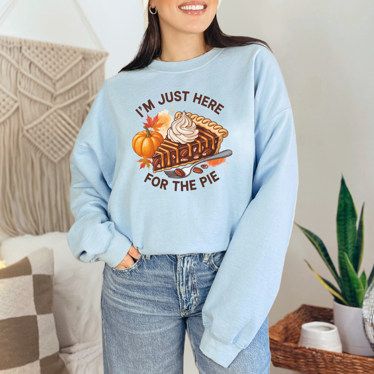 Just Here for the Pie Sweatshirt