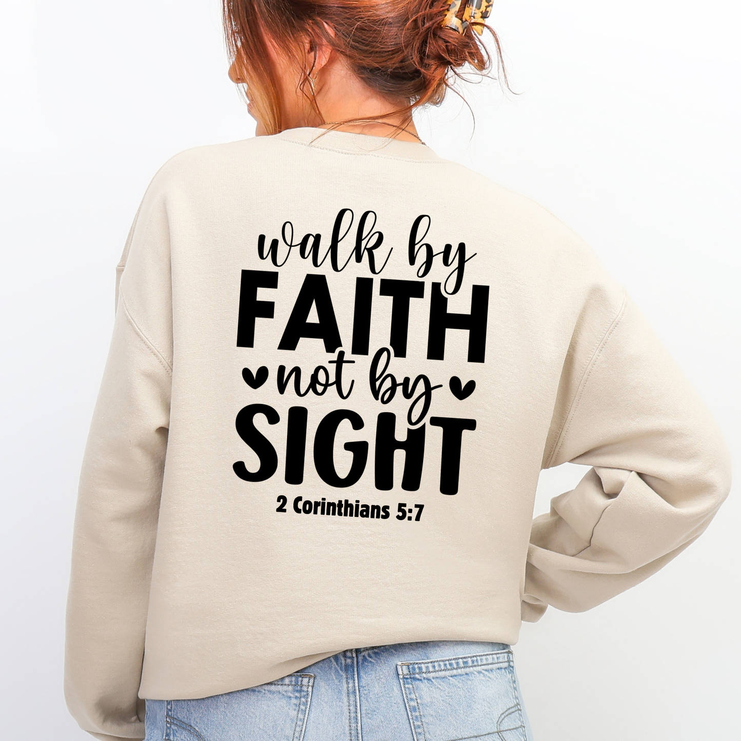 Walk by Faith Not By Sight Sweatshirt