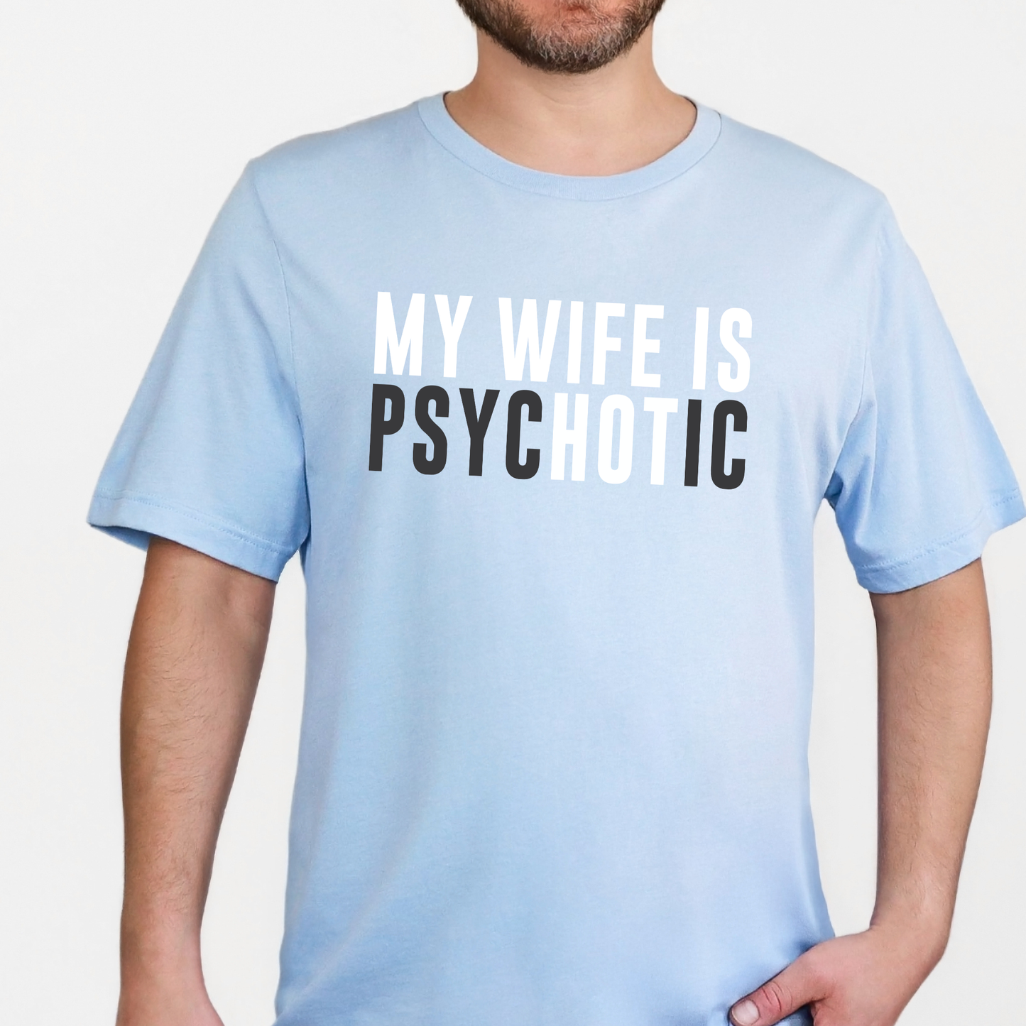 My Wife is PsycHOTic Graphic Tee