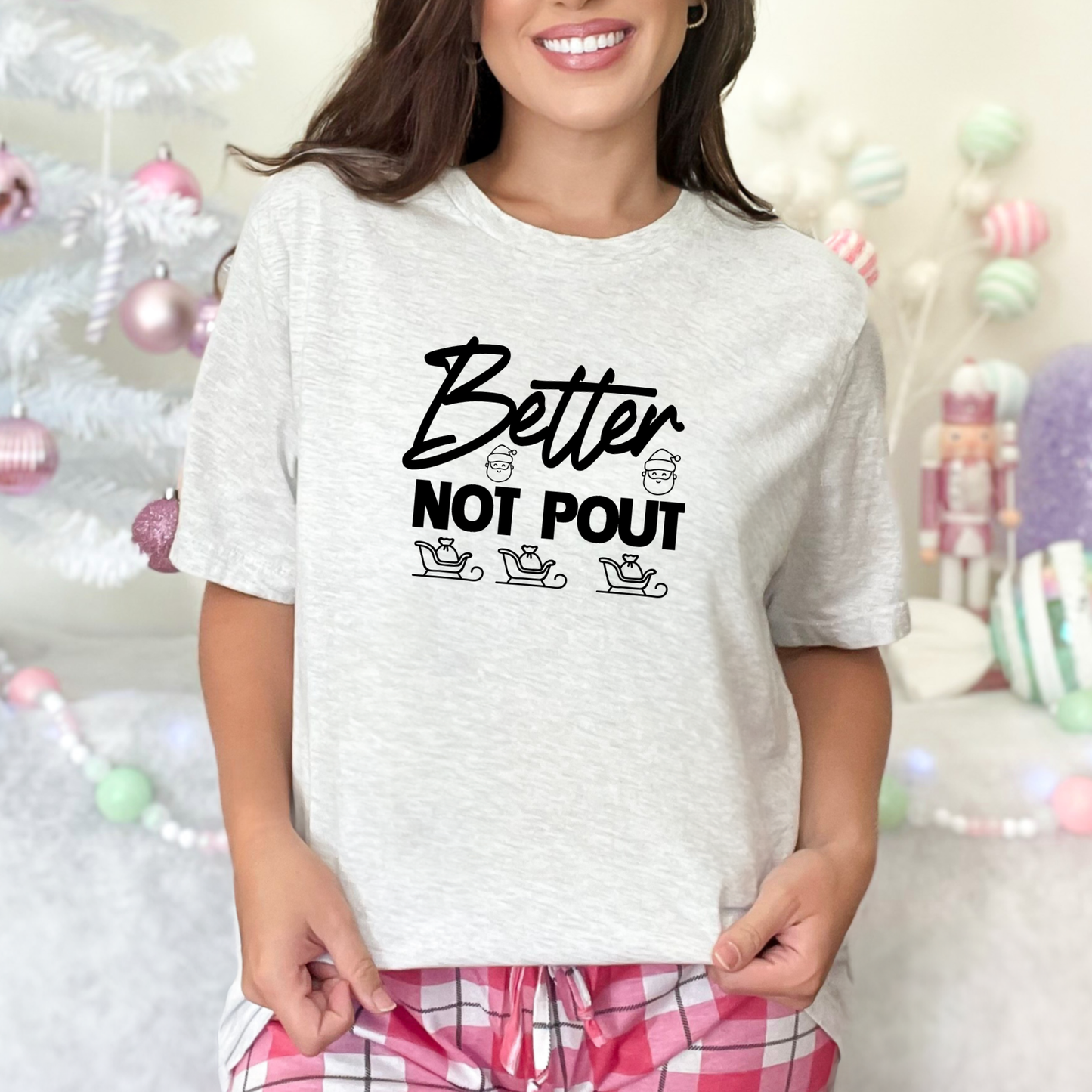 Better Not Pout Graphic Tee