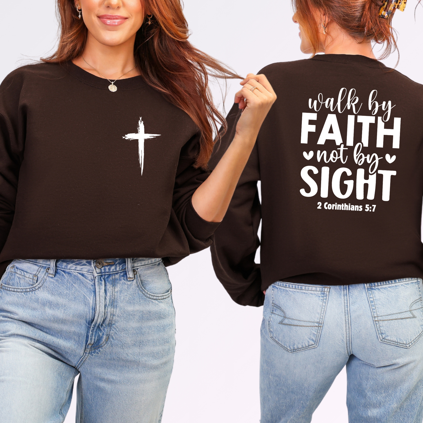 Walk by Faith Not By Sight Sweatshirt