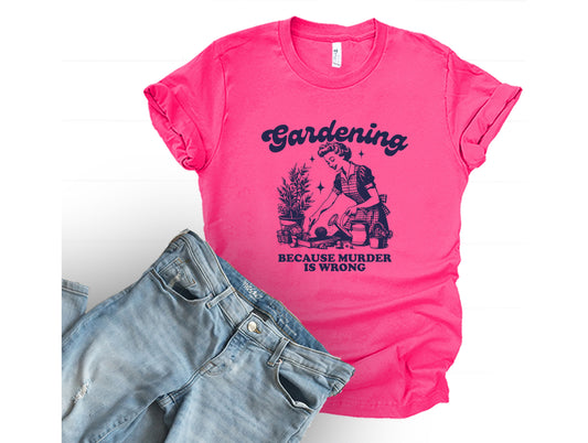 Gardening because murder is wrong