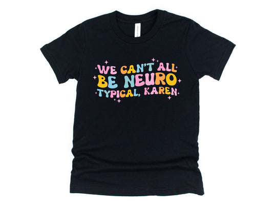 Wholesale We Can't All Be Neuro Typical Graphic Tee - White Tee