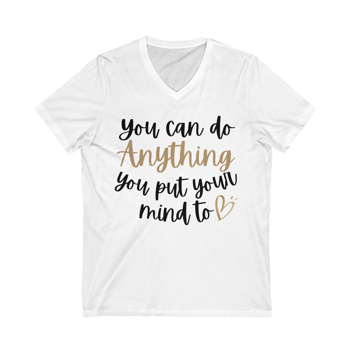 You can do anything you put your mind to