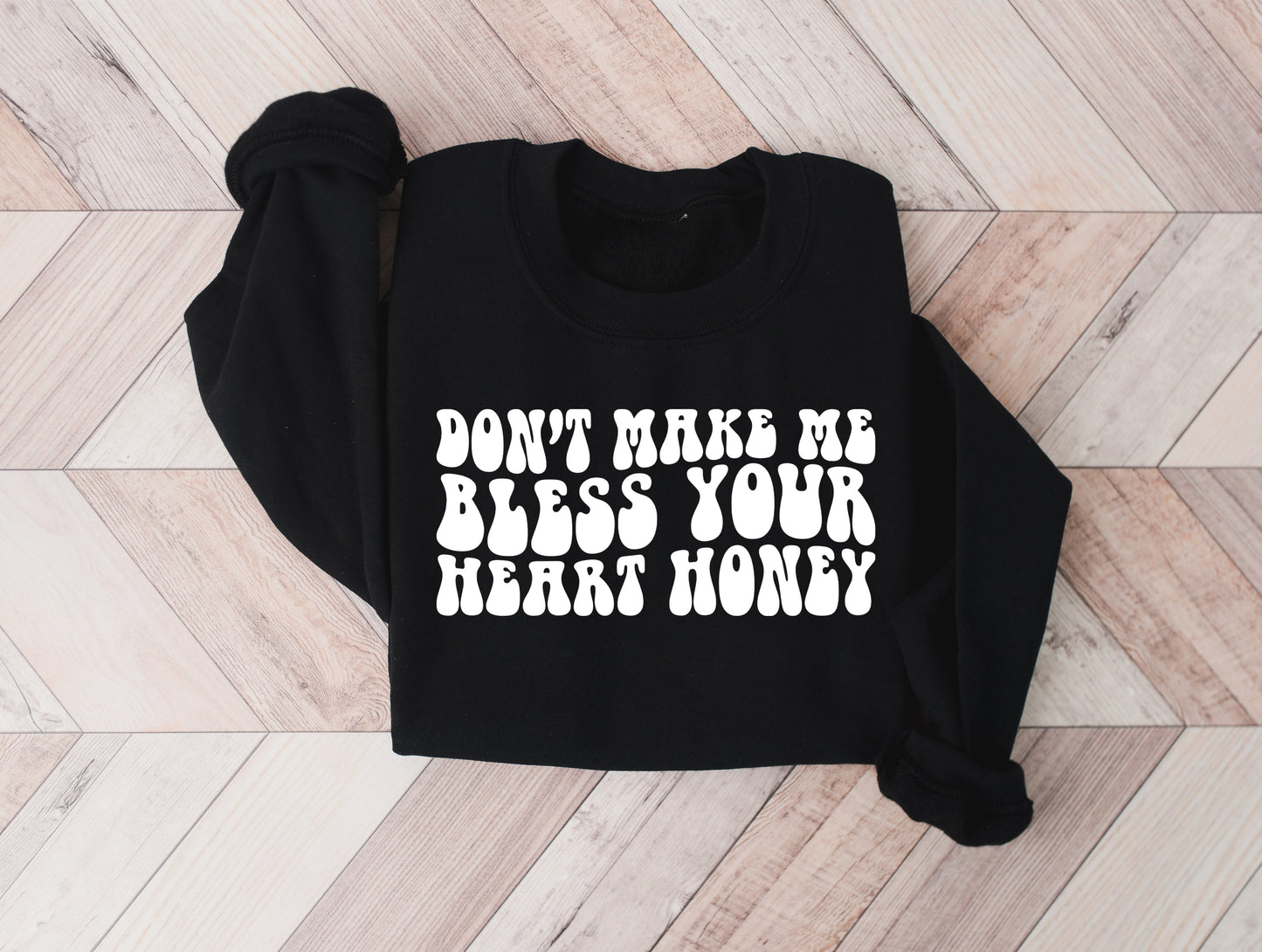 Don't Make Me Bless Your Heart