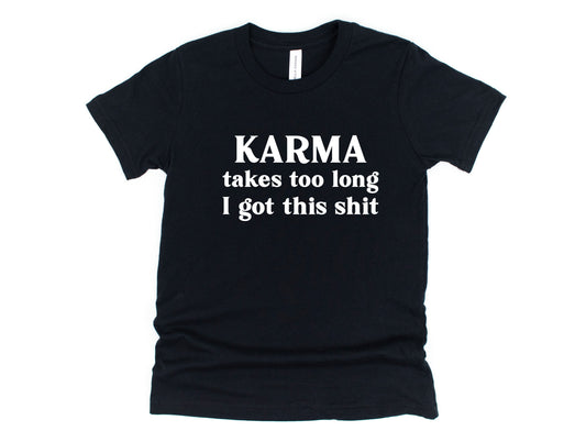 Karma Takes too Long