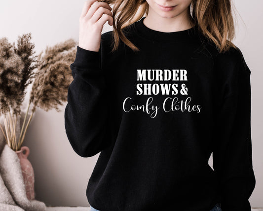 Murder Shows & Comfy Clothes SWEATSHIRT