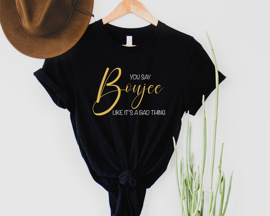 Wholesale You Say Boujee Graphic Tee - Black